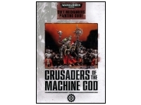 Crusaders of the Machine God: Cult Mechanicus Painting Guide