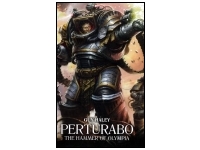 The Horus Heresey Primarchs - Perturabo: The Hammer of Olympia (Hardback)