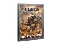 Adeptus Titanicus: Shadow and Iron