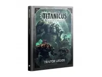 The Horus Heresy: Adeptus Titanicus - Traitor Legios